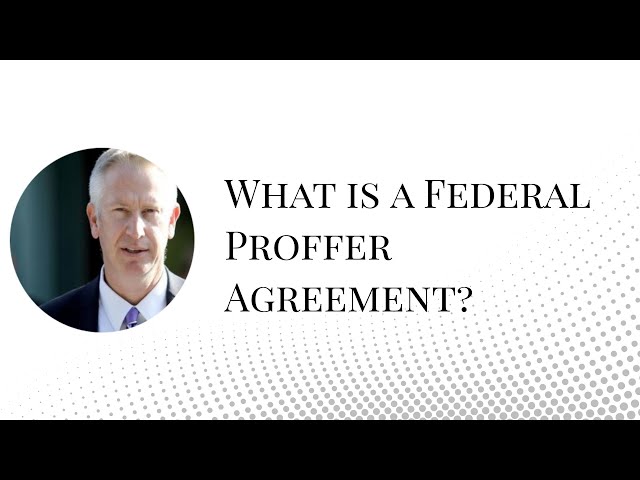 What is a Federal Proffer Agreement?