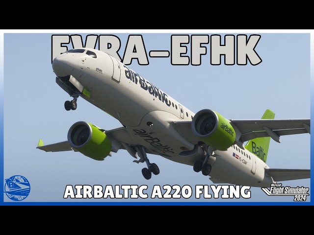 MSFS Live | 🐳Synaptic Sim A220 Ops | Real World AirBaltic Ops | Riga to Helsinki