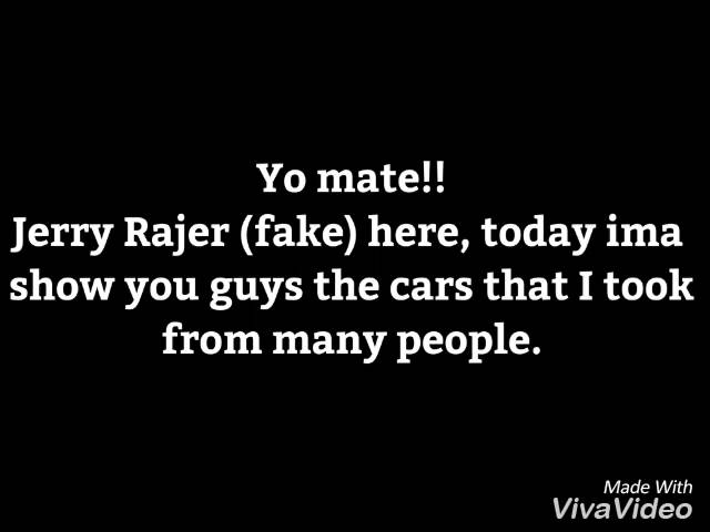 I took the cars using the "Jerry Rajer" name.