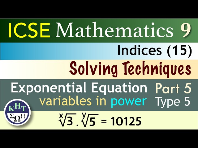 Solving Technique Type 5 Exponential Equations With Variables in Power | Indices | ICSE Maths 9