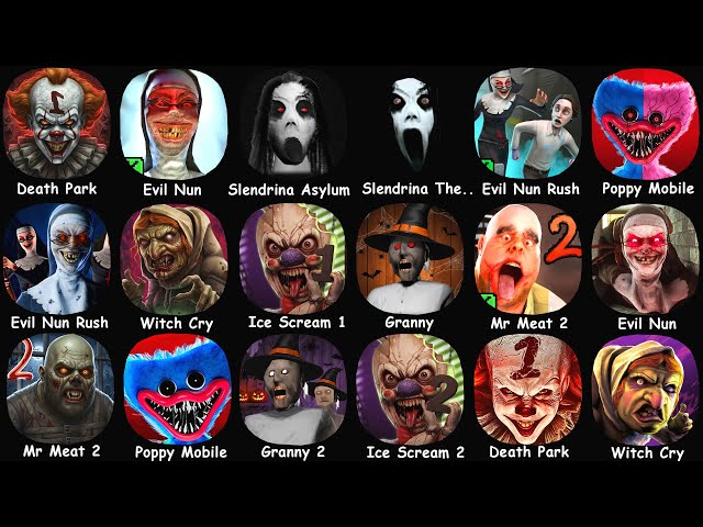 Evil Nun, Slendrina Asylum, Ice Scream 2, Poppy Mobile, Granny, Mr Meat 2, Granny 2, Witch Cry...