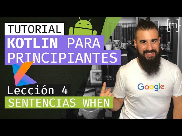 KOTLIN: Android Course from Scratch - WHEN STATEMENT - Lesson 4 [2020] | Spanish | MoureDev