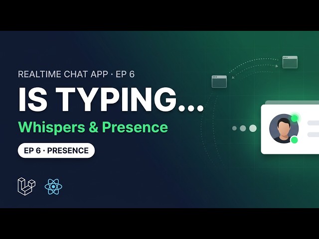 "Bob is typing" — Whispers & Presence Channels Ep 6 | WhatsApp Clone in Laravel 13 | Reverb + React