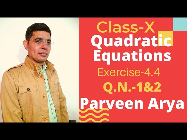Quadratic Equation Class 10| Class 10 Maths chapter 4|Quadratic Equation Chapter EX4.4| Q.N.- 1& 2
