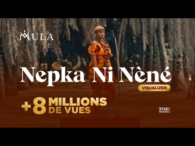 Mula - Nepka Ni Nèné - Visualizer