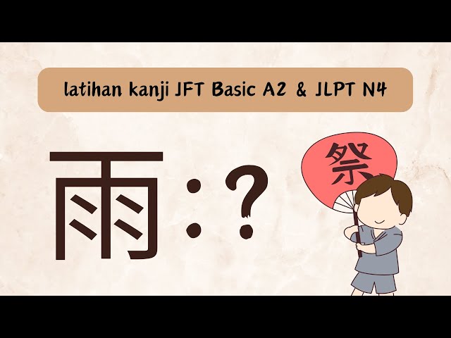 Latihan Kanji untuk JFT Basic A2 dan JLPT N4 #Kanji1