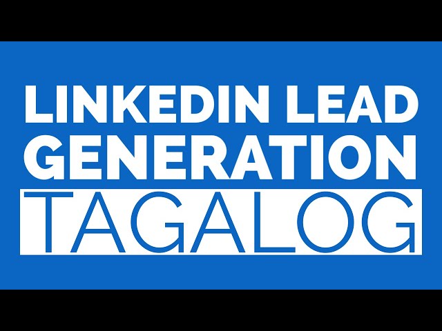 LINKEDIN LEAD GENERATION TAGALOG