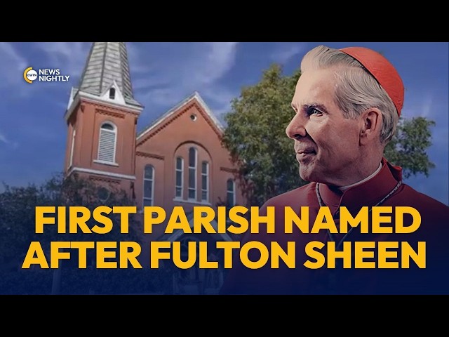The World's First Parish Named After Newly Beatified Fulton Sheen | EWTN News Nightly