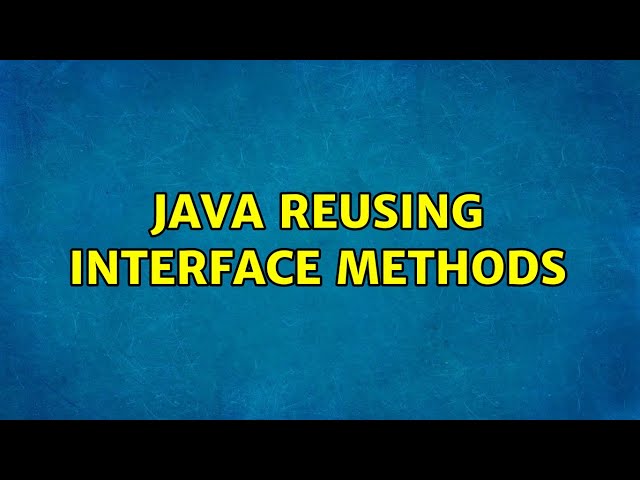 Java Reusing interface methods