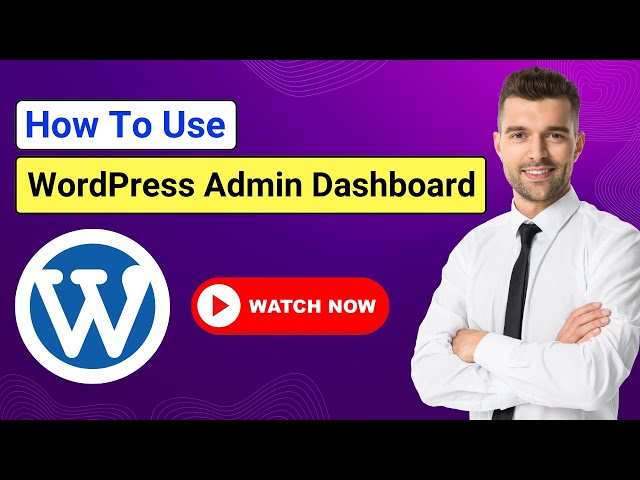 WordPress Admin Dashboard Explained | How to Use WordPress Admin Dashboard | WP Admin Tutorial