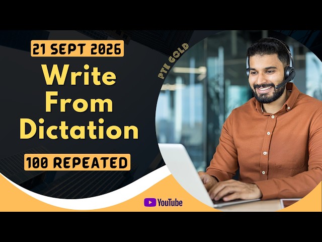 PTE Write From Dictation - SEPTEMBER 2026 - MUST PRACTICE
