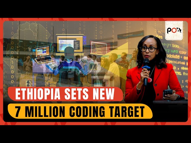 Ethiopia Sets New 7 Million Coding Target