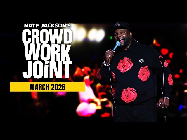 NATE JACKSON MARCH 2026 CROWD WORK JOINT