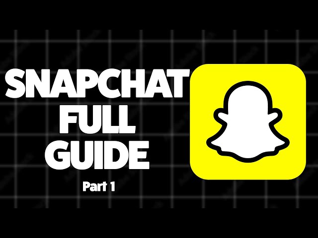 The Ultimate Snapchat Guide for Beginners (Part 1)