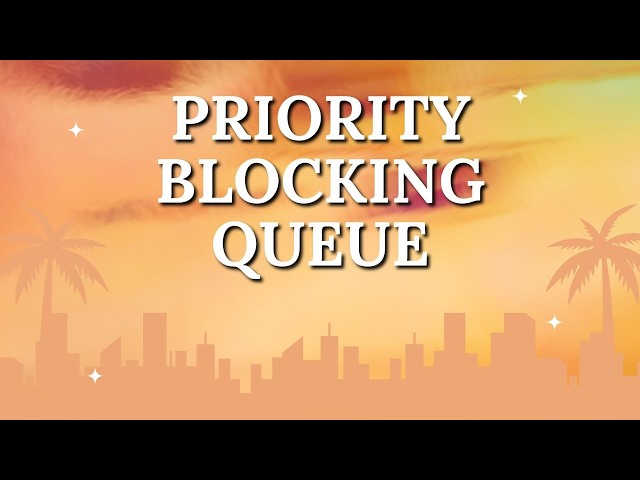PriorityBlockingQueue in Java | Priority-Based Thread-Safe Queue | Java Concurrency