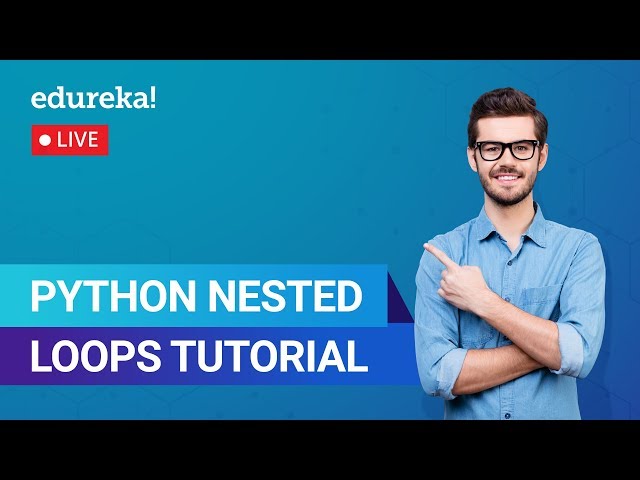 Python Nested Loops Tutorial | Python Loops | Python Training | Edureka | Python Live - 1
