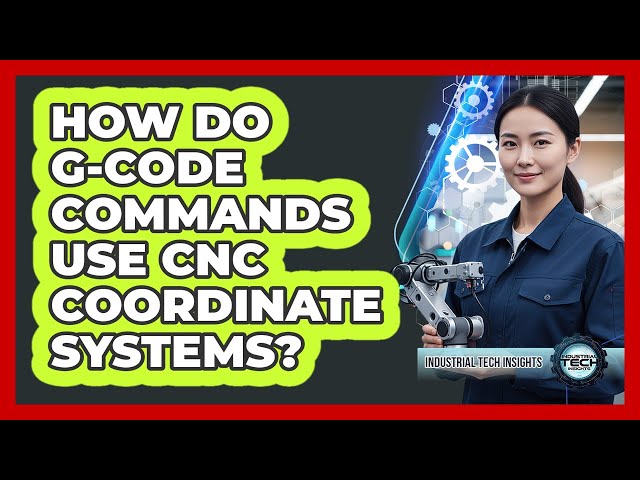 How Do G-Code Commands Use CNC Coordinate Systems?
