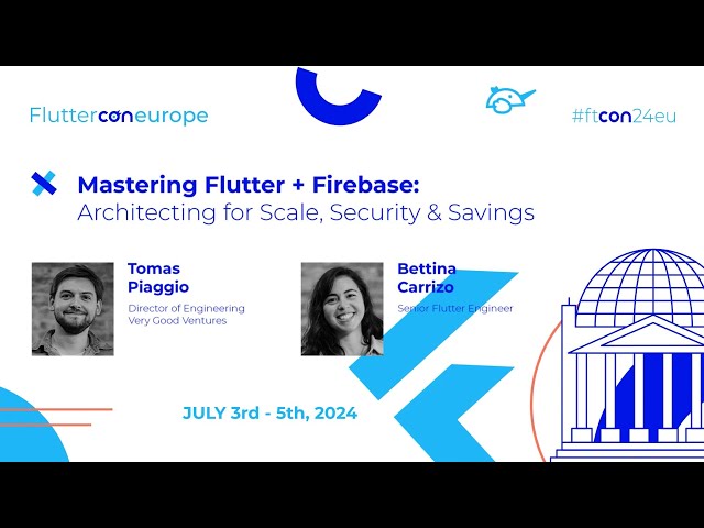 Mastering Flutter + Firebase - Tomas Piaggio & Bettina Carrizo | Fluttercon EU 2024
