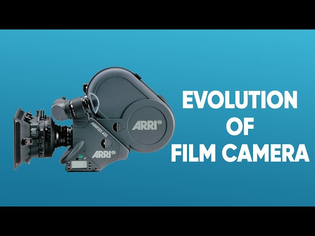 Movie Camera History | Film Camera from Reel to Digital