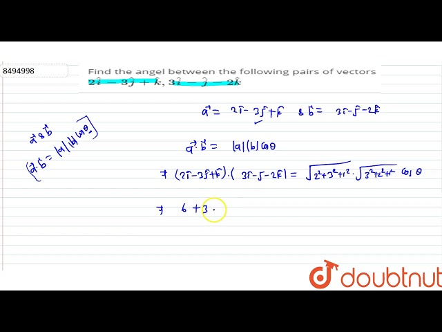 Find the angel between the following pairs of vectors `2hati-3hatj+hatk, 3hati-hatj-2hatk`