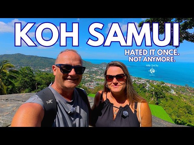 KOH SAMUI, THAILAND | We Hated It Once. Not Anymore