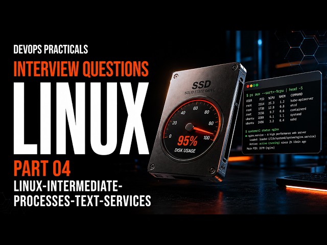 04 - Linux Interview Questions | Linux Intermediate Processes Text Services For Every DevOps Engi...
