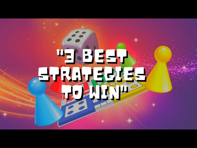 Ludo King - The Best Strategies