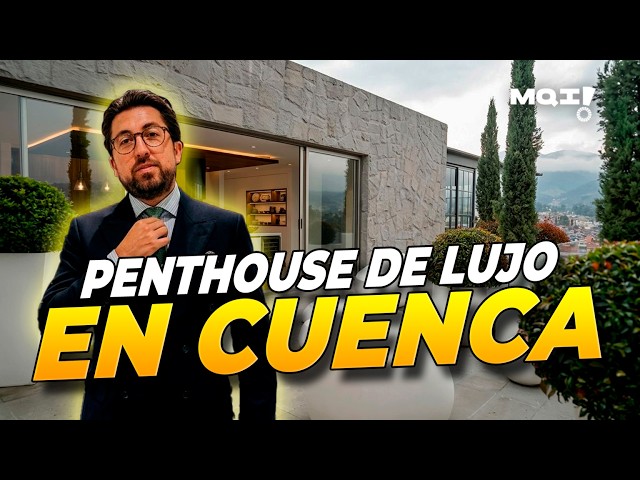 PENTHOUSE de LUJO en CUENCA 🇪🇨- Inmuebles que Impactan