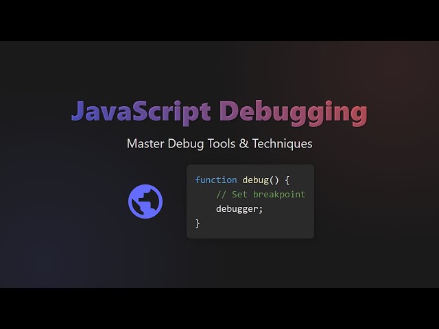 Master JavaScript Debugging: Tools, Techniques & Best Practices
