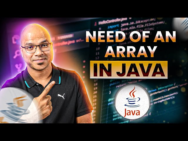 #27 Need of an Array in Java