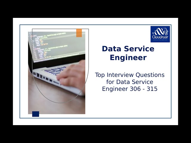 Data Service Engineer Interview Questions #2852
