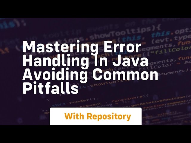mastering error handling in java avoiding common pitfalls