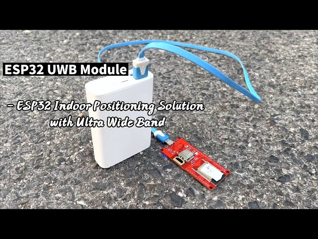 ESP32 UWB Module - ESP32 Indoor Positioning Solution with Ultra Wide Band