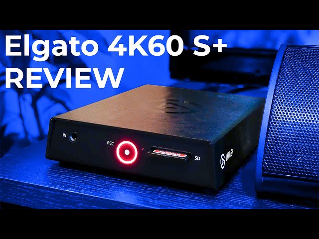 Elgato 4K60 S+ Review | bit-tech
