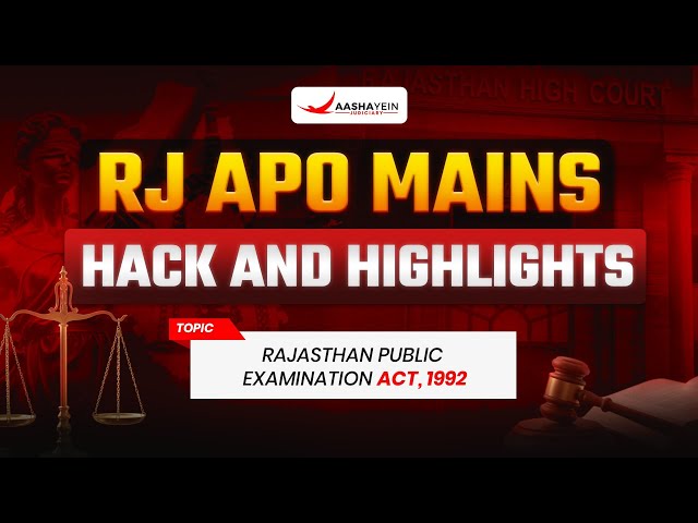 RJ APO Mains 2025 | Rajasthan Public Examination Act 1992 - Hack and Highlight | Aashayein Judiciary