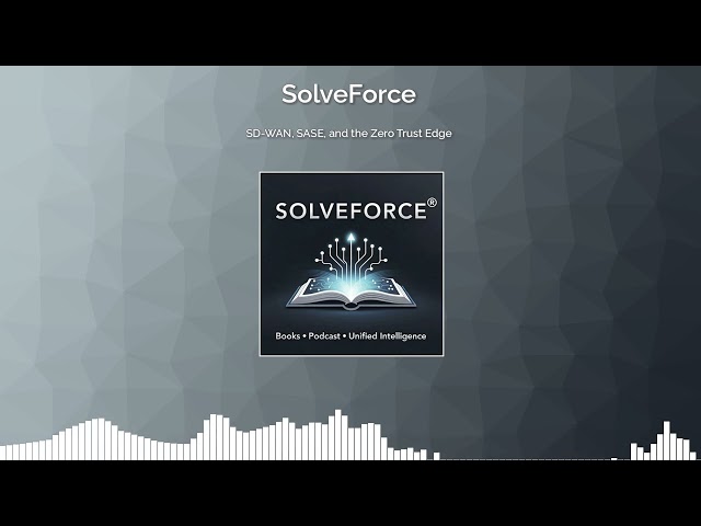 SD-WAN, SASE, and the Zero Trust Edge