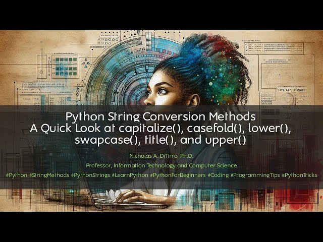 Python String Conversion Methods A Quick Look at capitalize(), casefold(), lower(), etc. - 012825C01