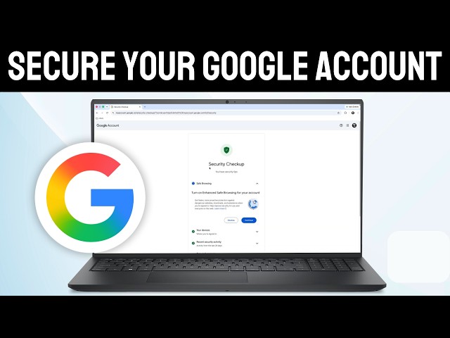 Google Account - Privacy and Security Settings You Must Review