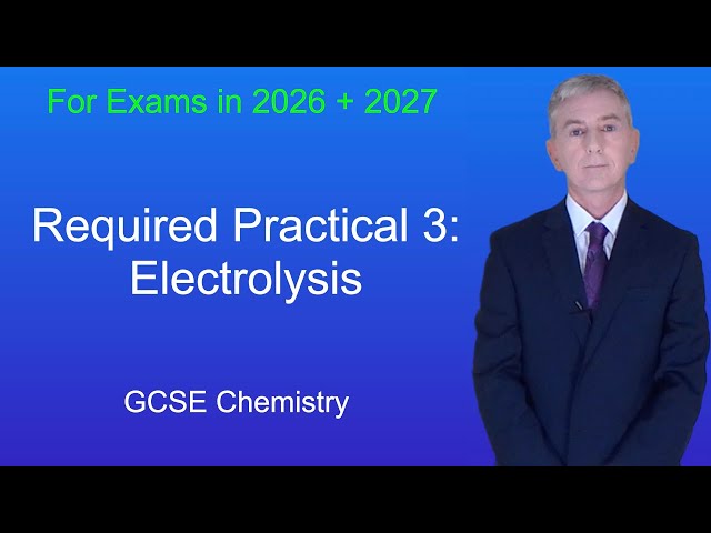 GCSE Chemistry Revision "Required Practical 3: Electrolysis"