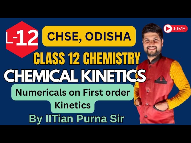 Chemical Kinetics I L-12I Numericals on First Order Kinetics I chemistry By Purna Sir