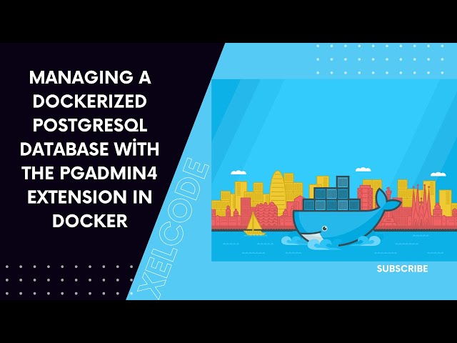 Managing a Dockerized PostgreSQL Database with the pgAdmin 4 Extension in Docker