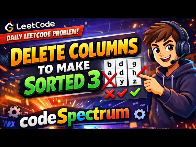 🔥 Daily LeetCode Challenge – 22 December 🔥🚀 LeetCode #960: Delete Columns to Make Sorted III💡 