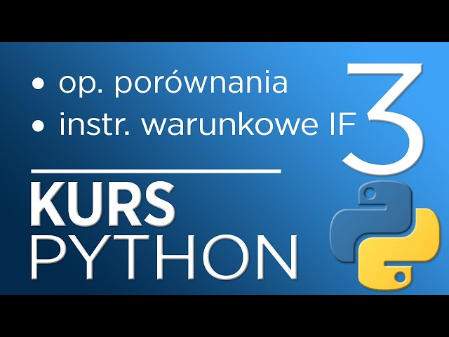 3. Python 3 course - comparison operators, conditional statements (IF ELSE)
