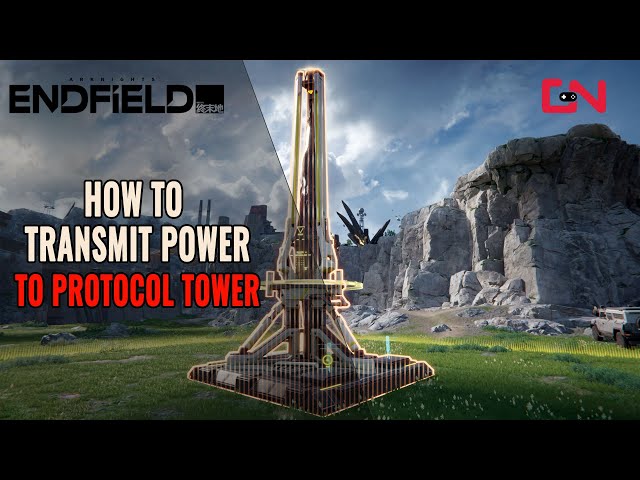 Transmit Power to the Protocol Resonance Tower - Arknights: Endfield Valley Reboot