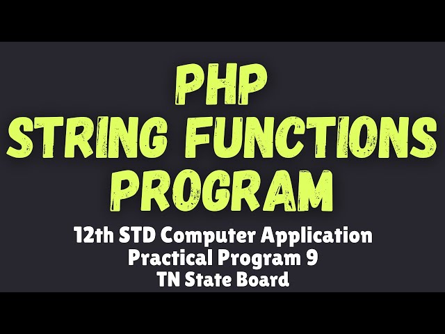 PHP String Functions Program | Practical Program 9 | XII STD Computer Application