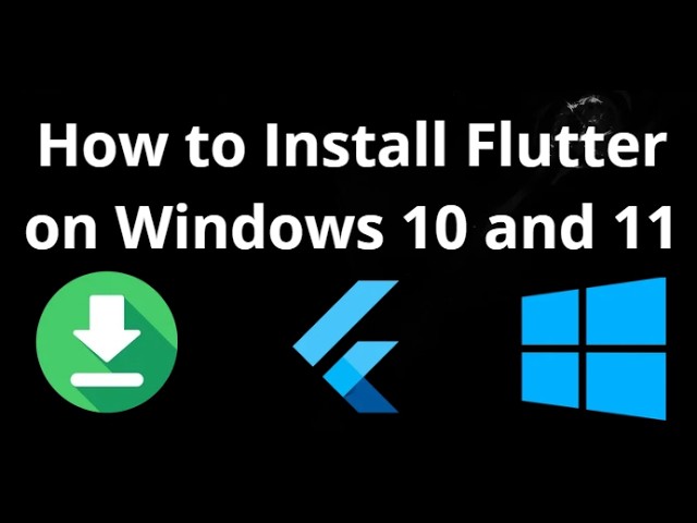 How to Install Flutter on Windows 10 and 11 - Full Guide