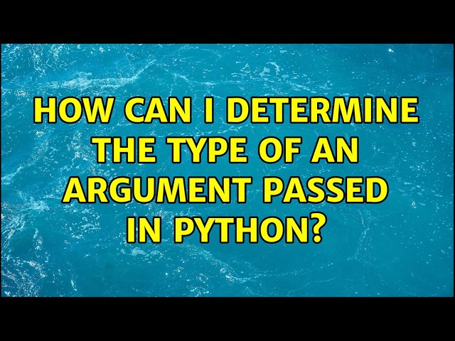 How can I determine the type of an argument passed in python?