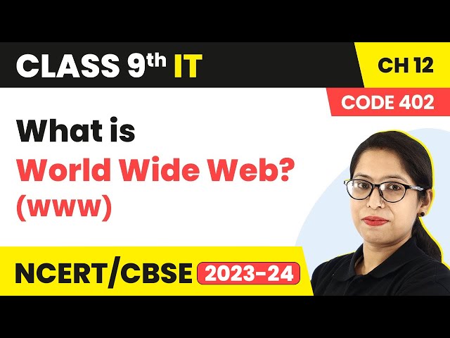 World Wide Web (WWW) - Introduction to Internet | Class 9 Information Technology Chapter 12