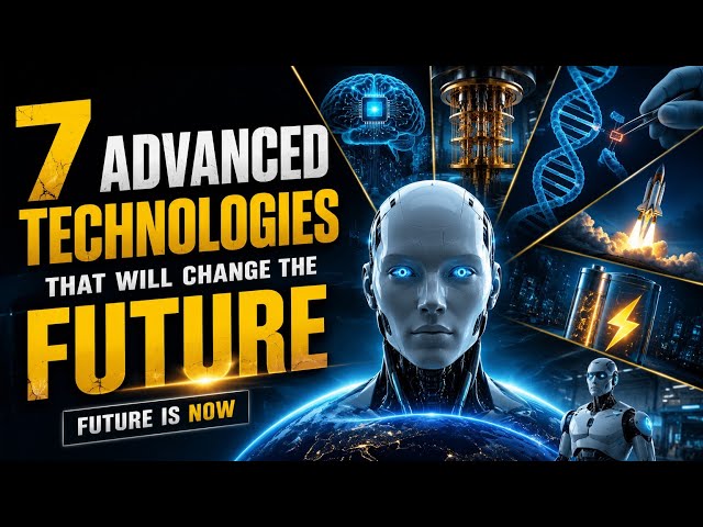 Duniya Ki 7 Sabse Advanced Technologies Jo Future Badal Dengi 🤖