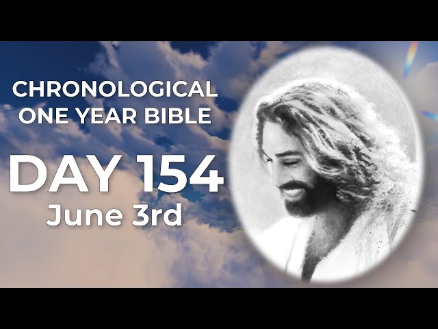 Day 154 June 3rd - One Year Chronological Bible (LIVE)